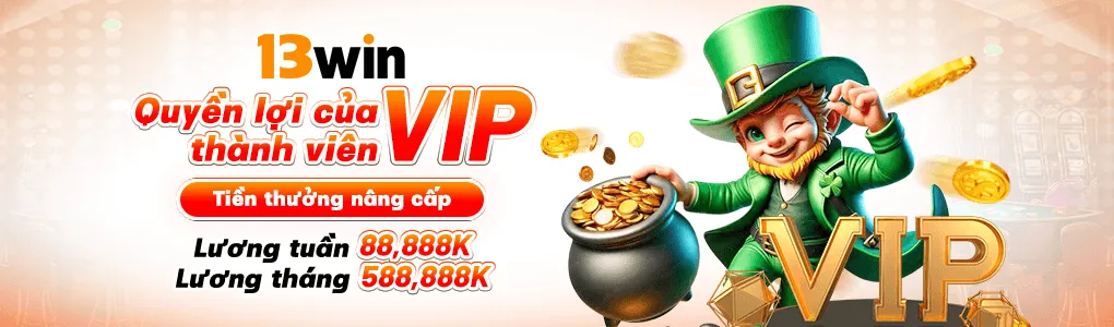 quyền lợi của vip tại trang 13win